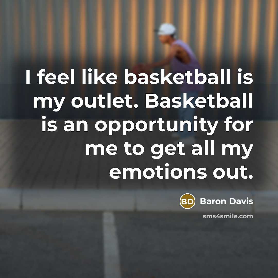 “I feel like basketball is my outlet. Basketball is an…” quote by Baron Davis