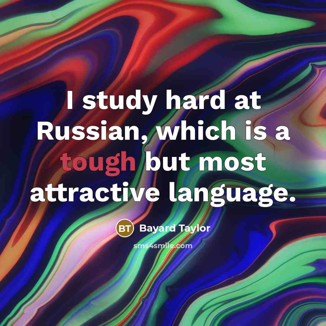 “I study hard at Russian, which is a tough but…” quote by Bayard Taylor