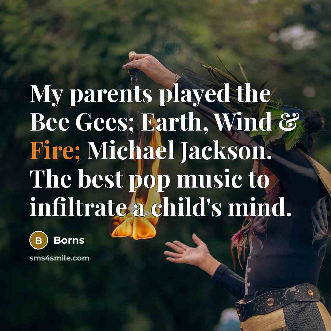 “My parents played the Bee Gees; Earth, Wind & Fire;…” quote by Borns