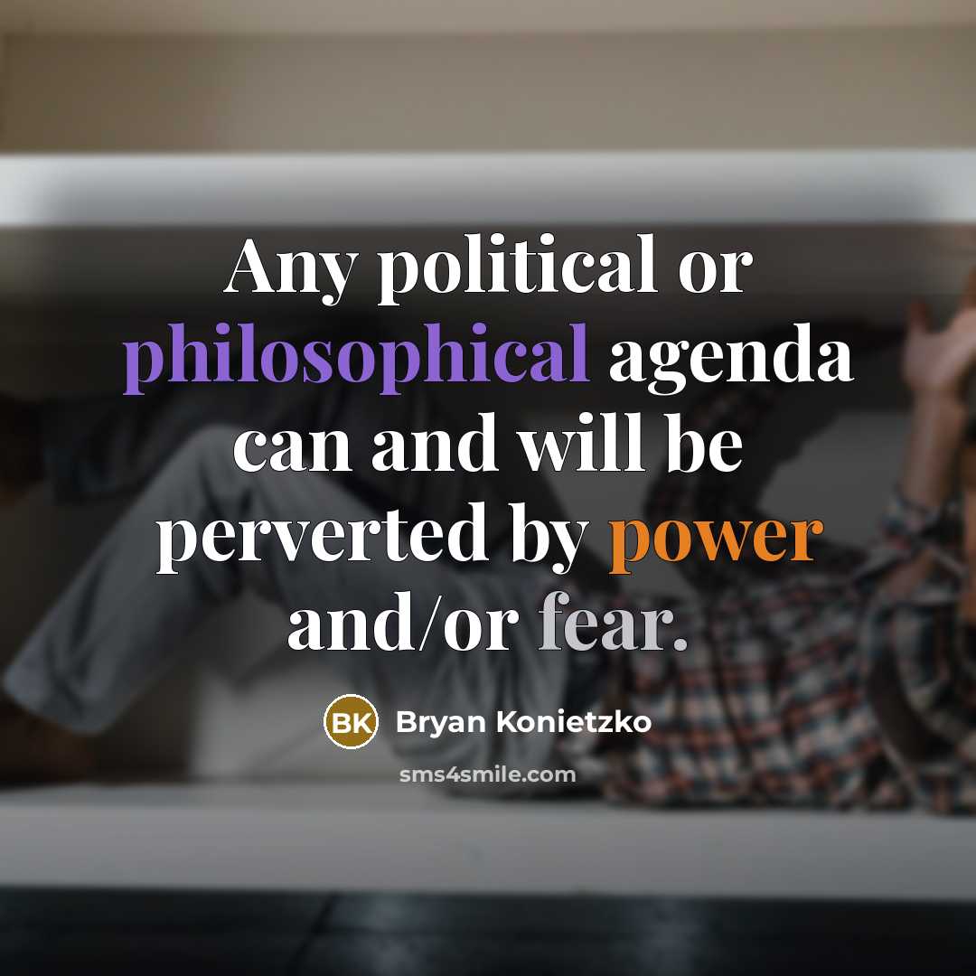 “Any political or philosophical agenda can and will be perverted…” quote by Bryan Konietzko