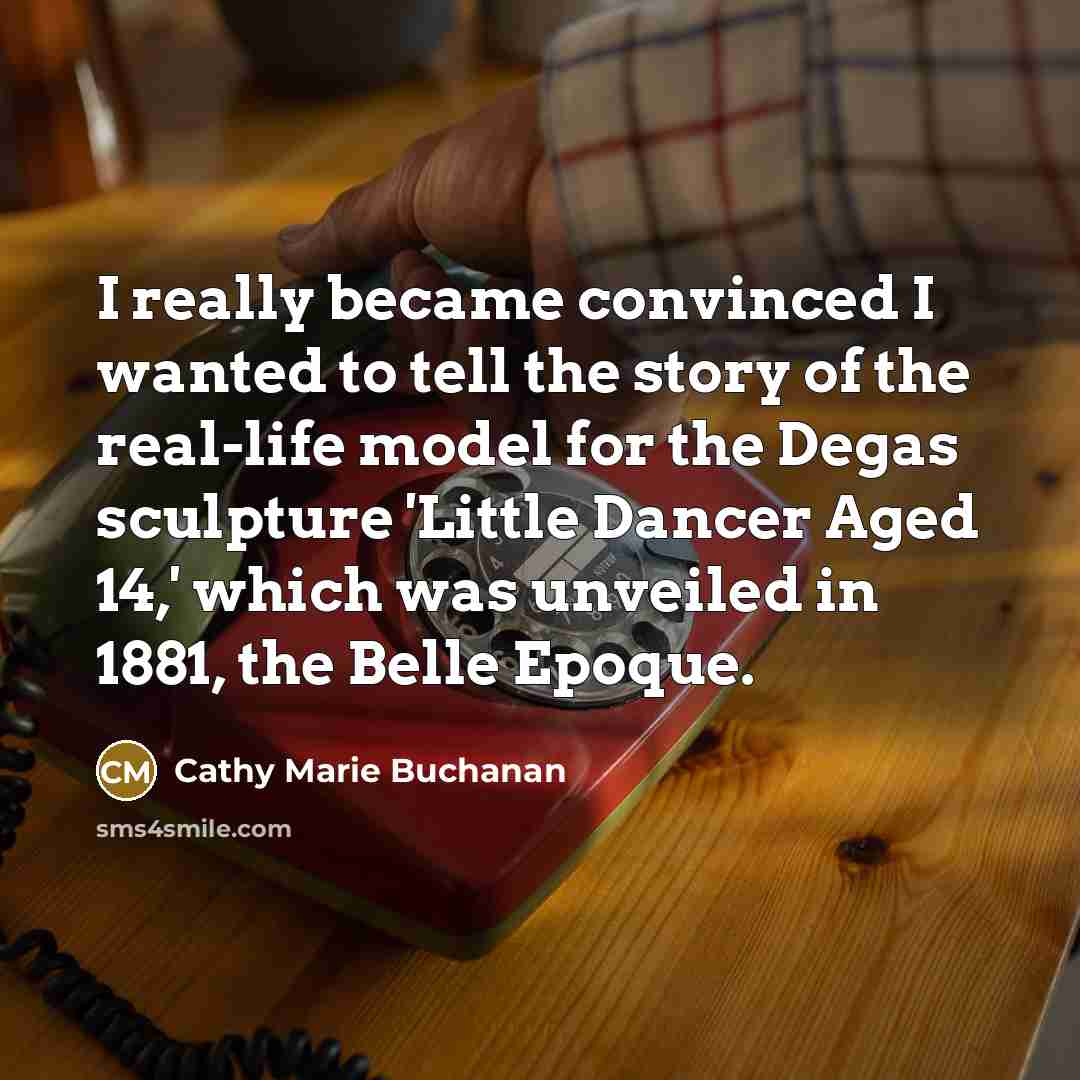 “I really became convinced I wanted to tell the story…” quote by Cathy Marie Buchanan