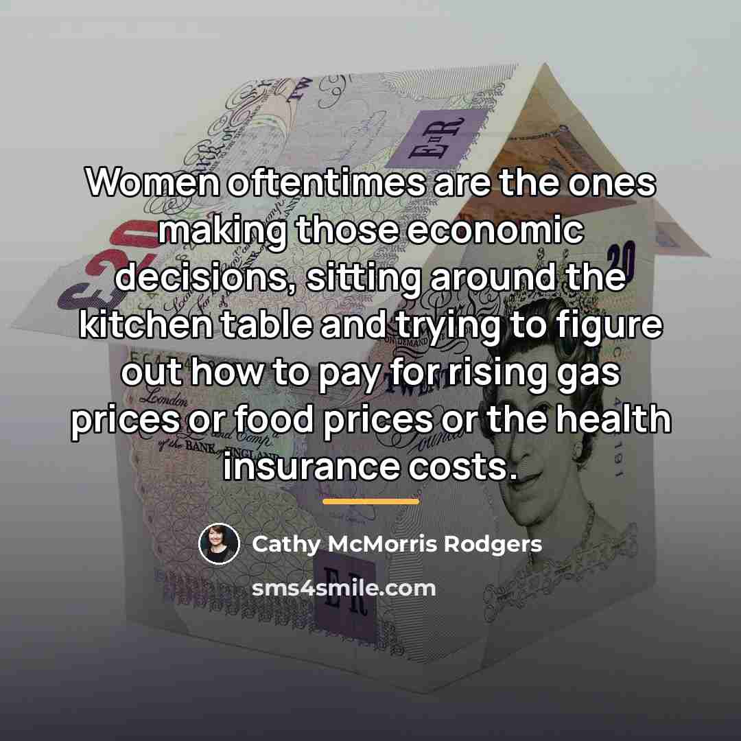 “Women oftentimes are the ones making those economic decisions, sitting…” quote by Cathy McMorris Rodgers