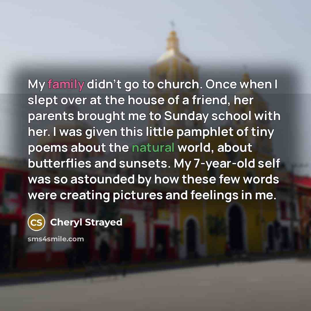 “My family didn't go to church. Once when I slept…” quote by Cheryl Strayed