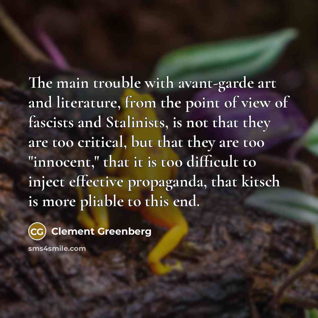 “The main trouble with avant-garde art and literature, from the…” quote by Clement Greenberg