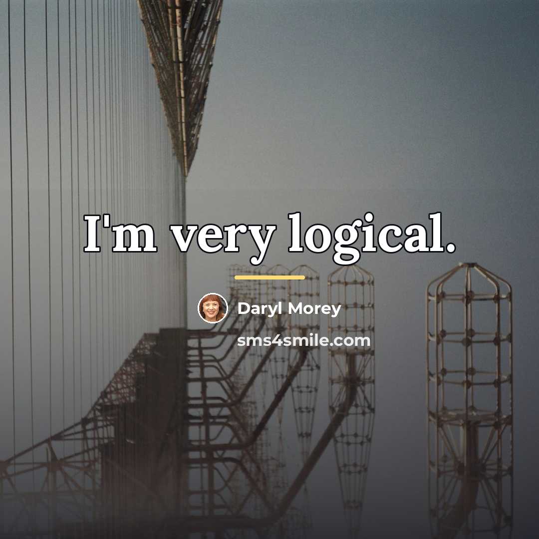 “I'm very logical.…” quote by Daryl Morey