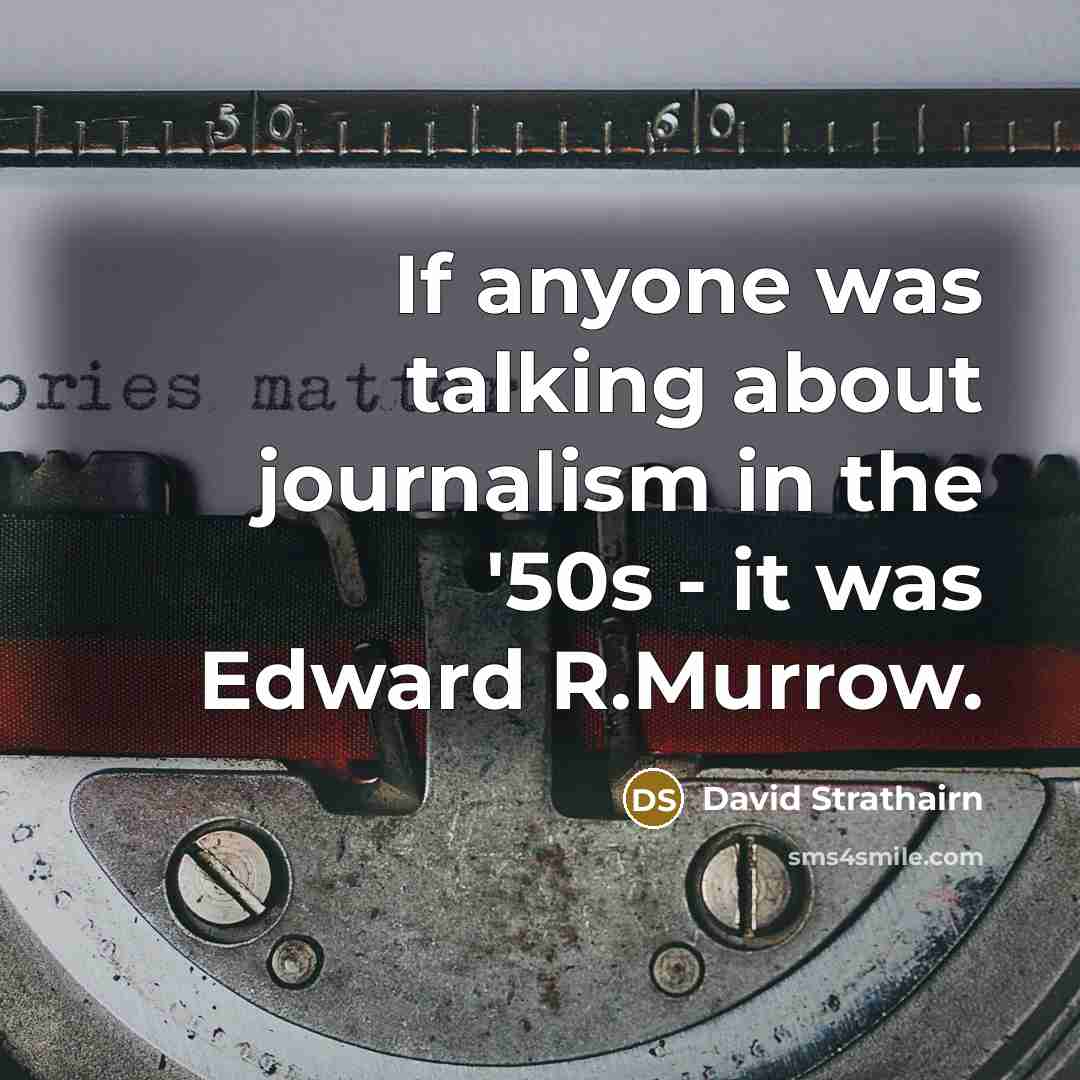 “If anyone was talking about journalism in the '50s -…” quote by David Strathairn