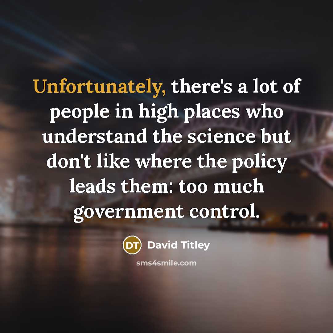 “Unfortunately, there's a lot of people in high places who…” quote by David Titley
