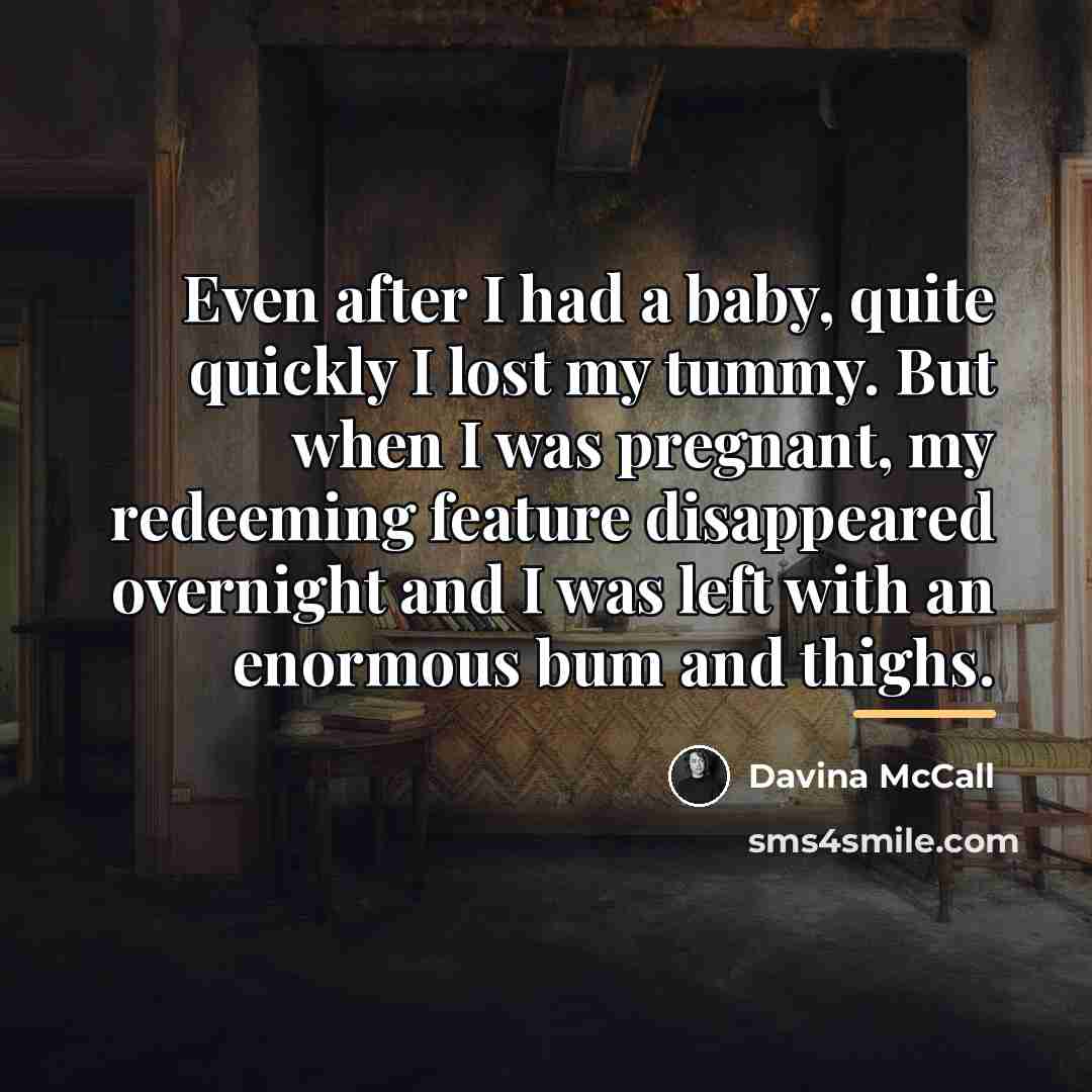 “Even after I had a baby, quite quickly I lost…” quote by Davina McCall