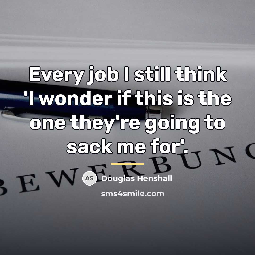 “Every job I still think 'I wonder if this is…” quote by Douglas Henshall