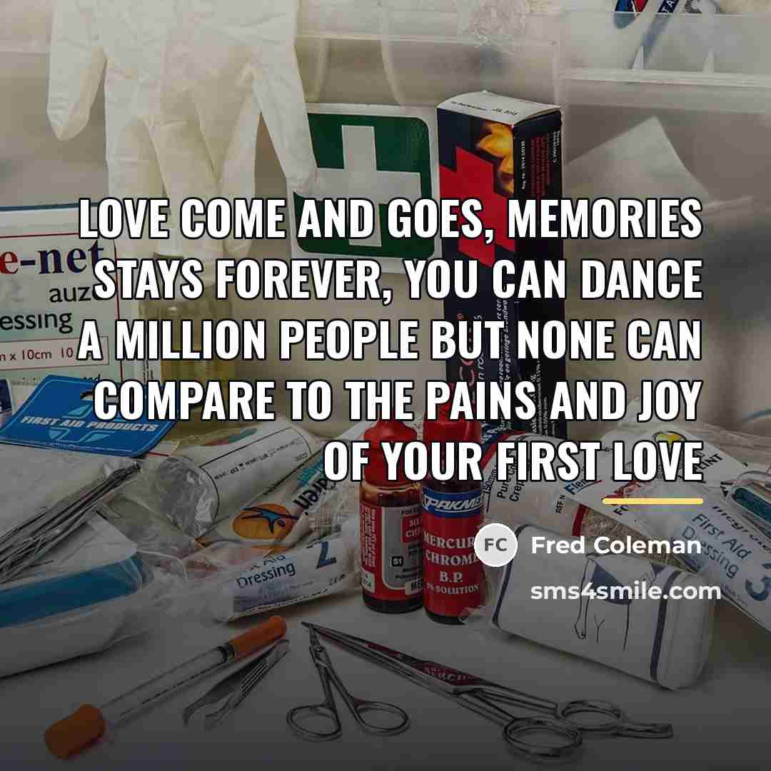 “Love Come And Goes, Memories Stays Forever, You Can Dance…” quote by Fred Coleman