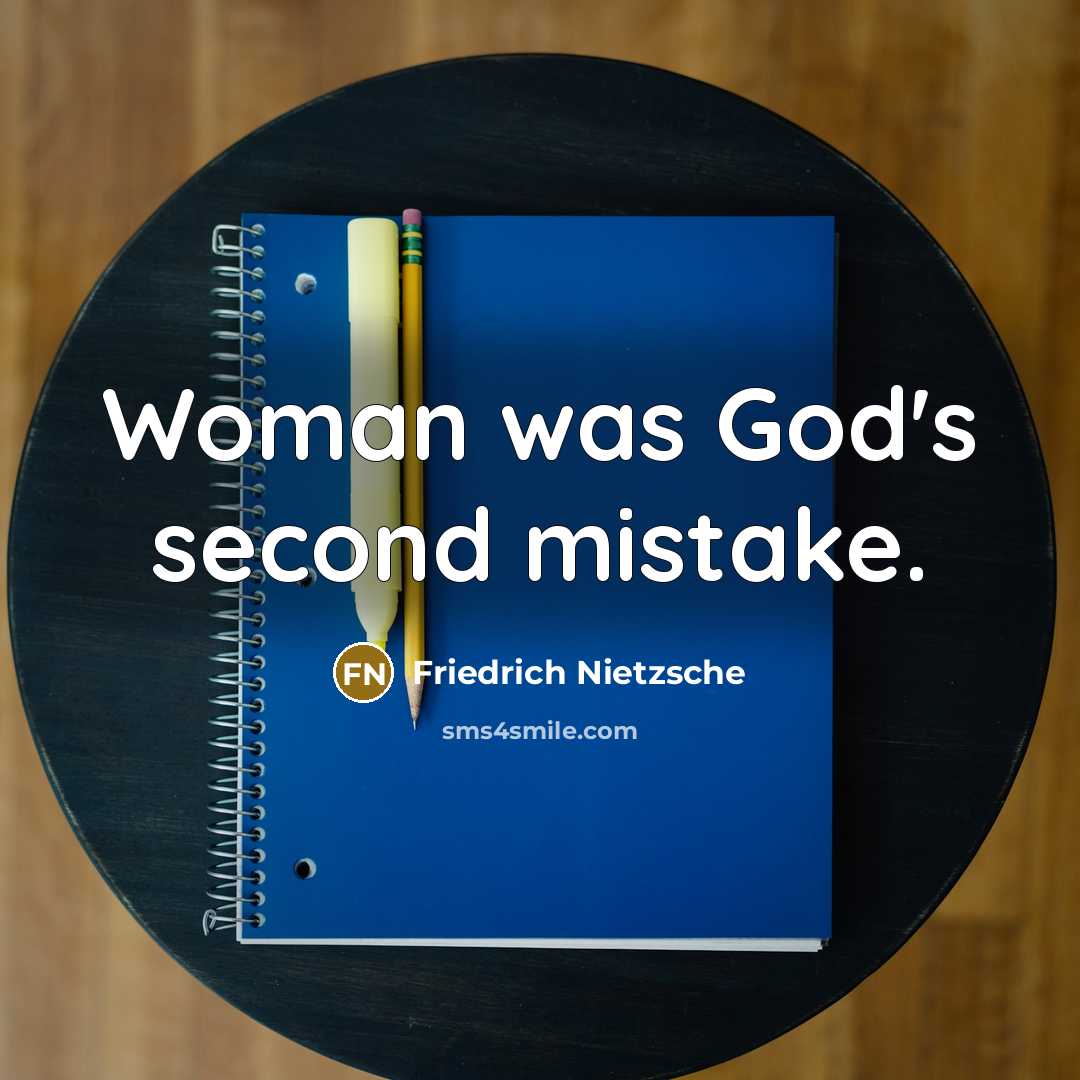 “Woman was God's second mistake.…” quote by Friedrich Nietzsche