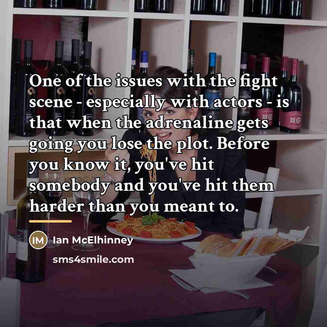 “One of the issues with the fight scene - especially…” quote by Ian McElhinney