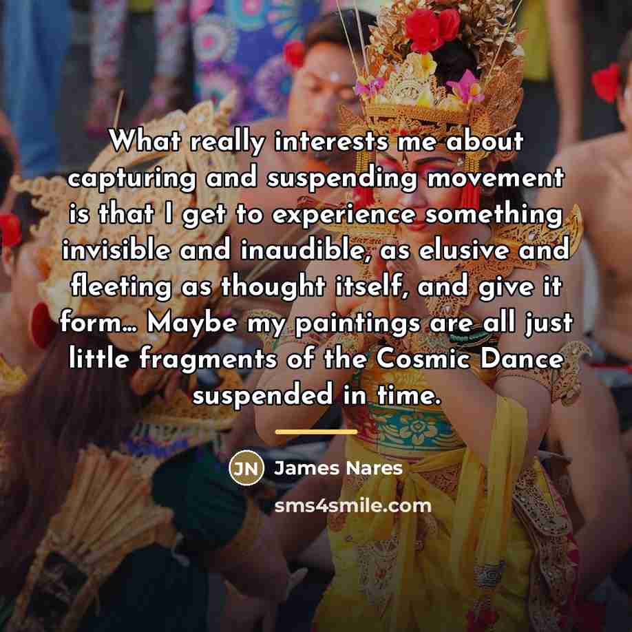 “What really interests me about capturing and suspending movement is…” quote by James Nares