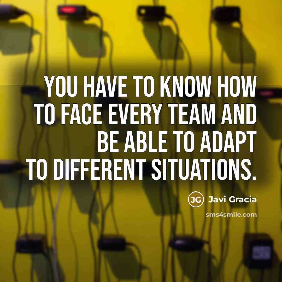 “You have to know how to face every team and…” quote by Javi Gracia