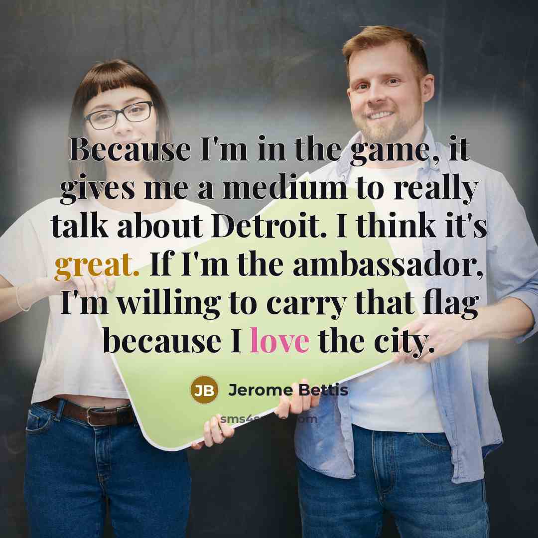“Because I'm in the game, it gives me a medium…” quote by Jerome Bettis