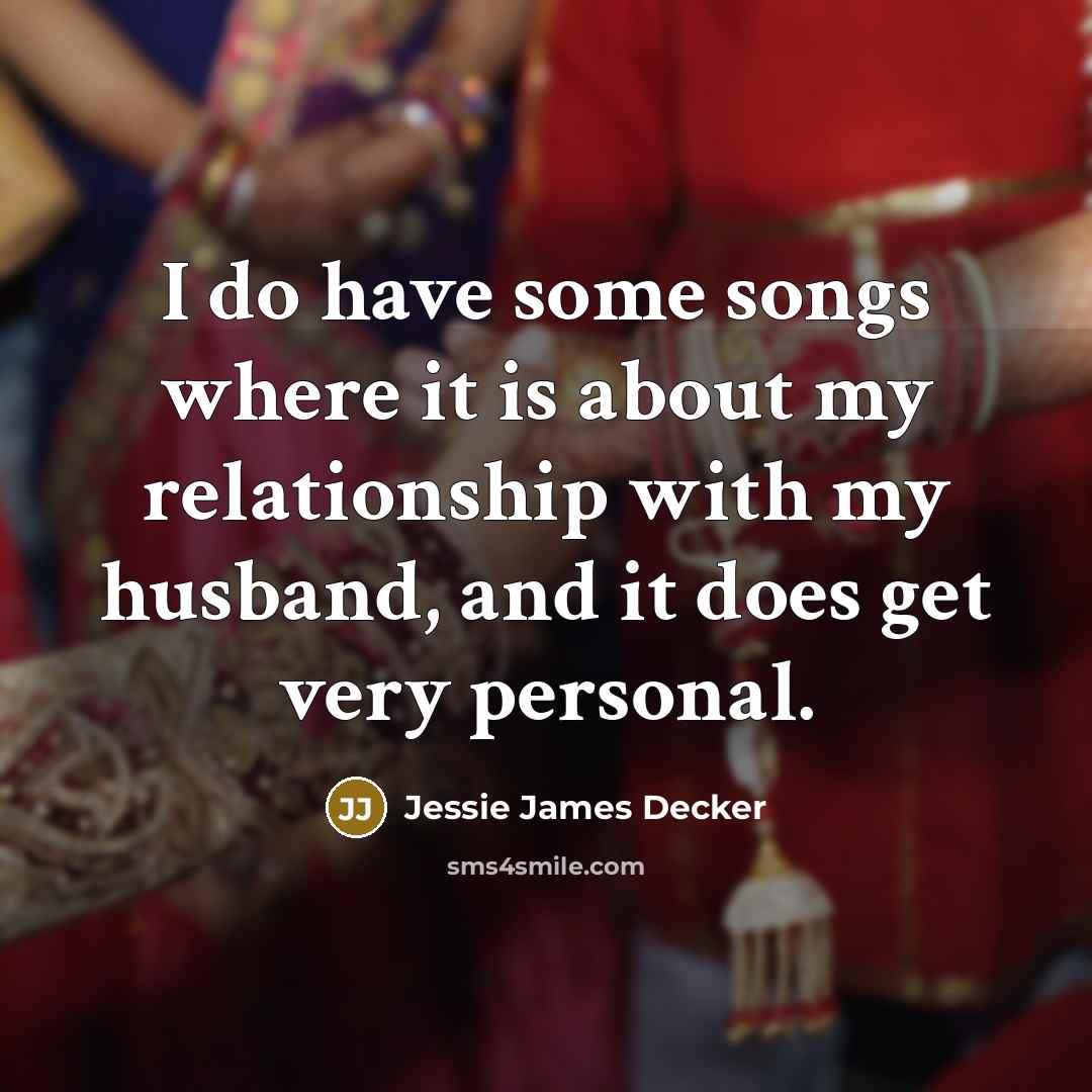 “I do have some songs where it is about my…” quote by Jessie James Decker