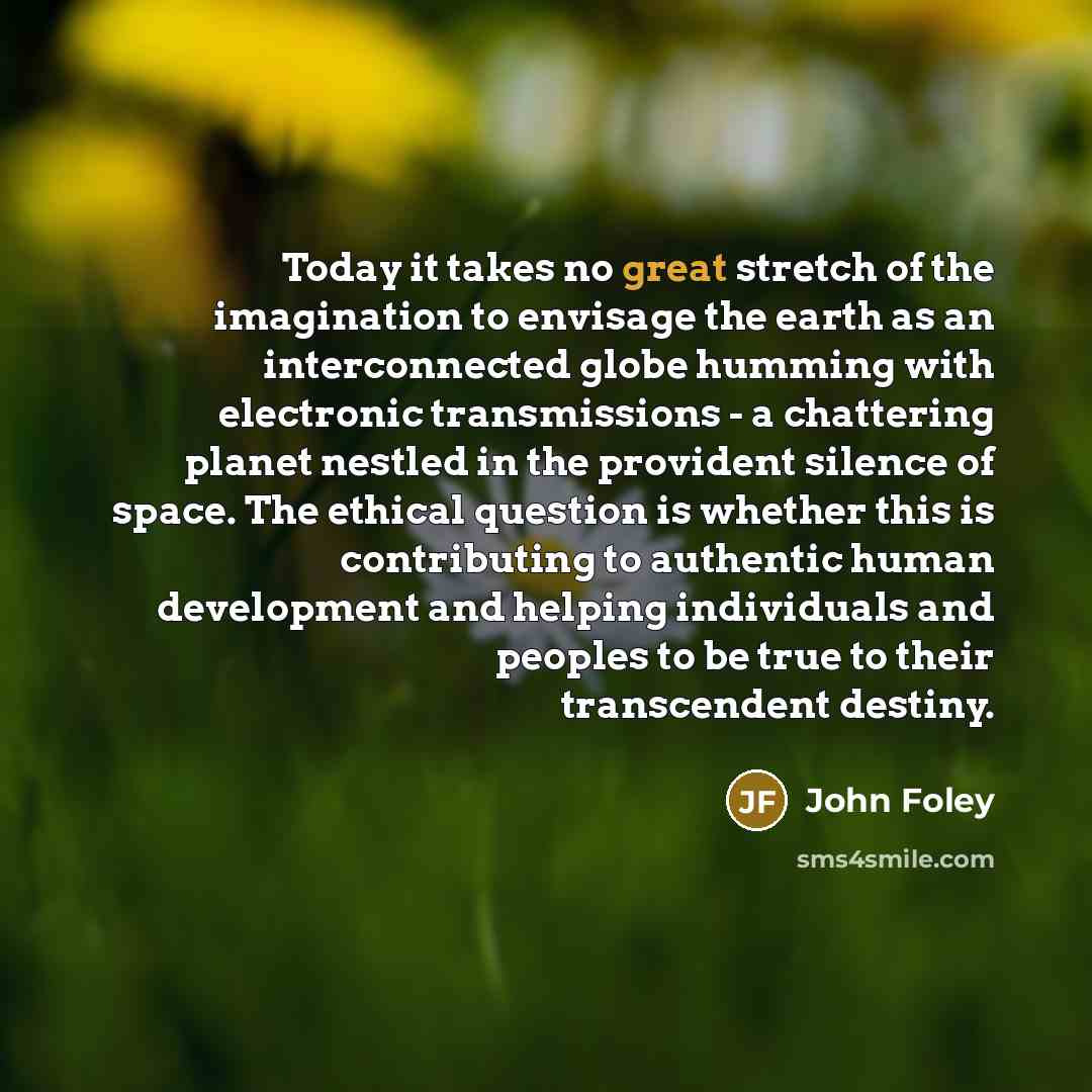 “Today it takes no great stretch of the imagination to…” quote by John Foley