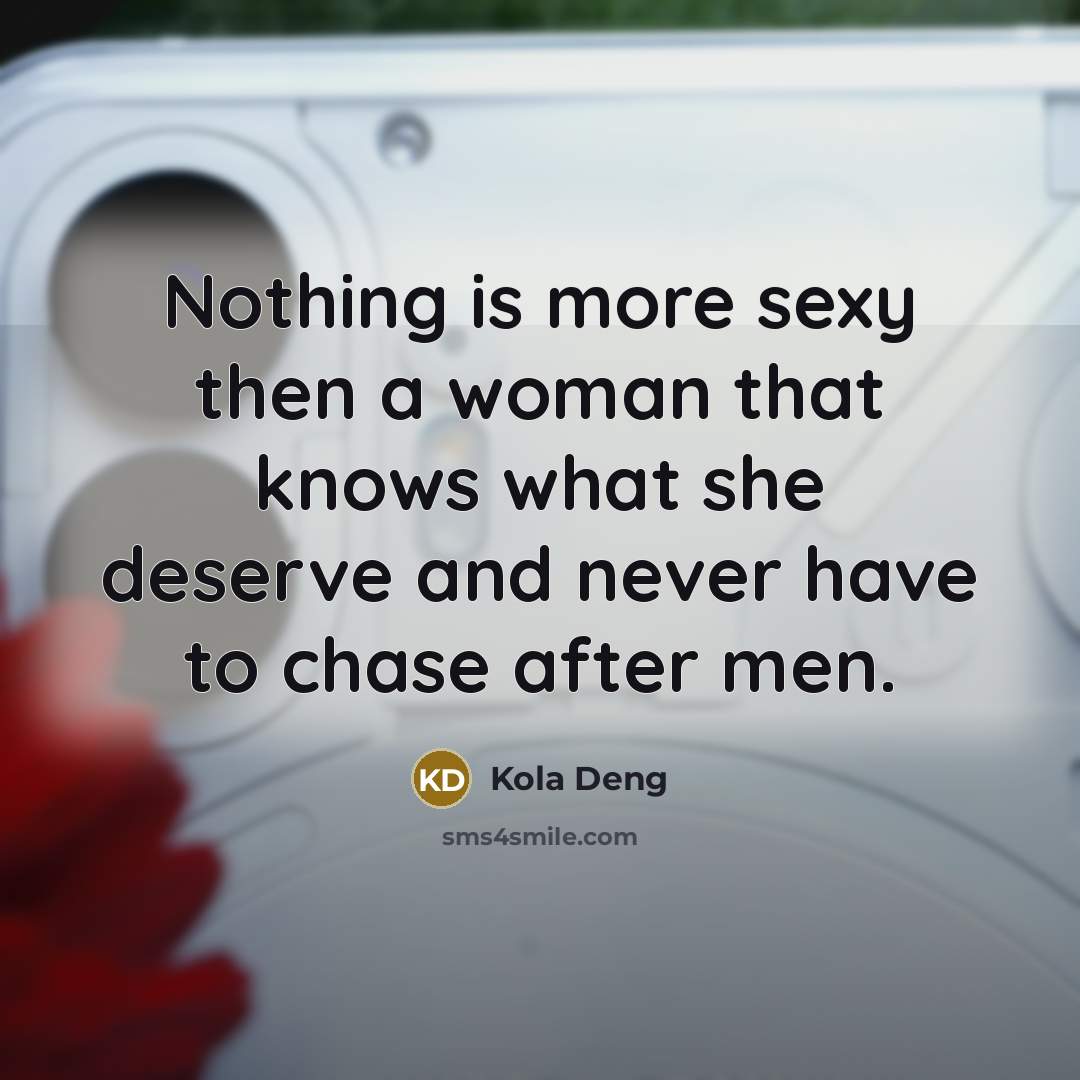 “Nothing is more sexy then a woman that knows what…” quote by Kola Deng