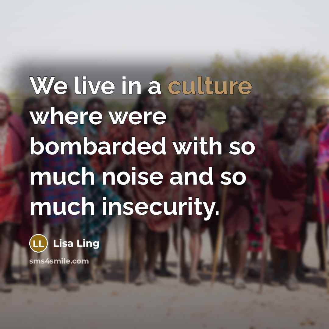 “We live in a culture where were bombarded with so…” quote by Lisa Ling
