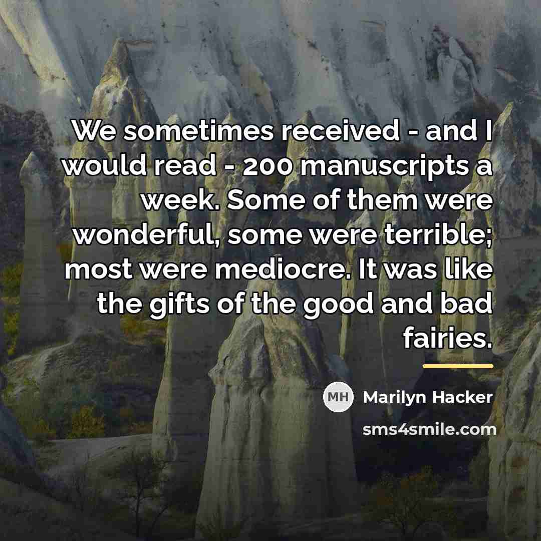 “We sometimes received - and I would read - 200…” quote by Marilyn Hacker