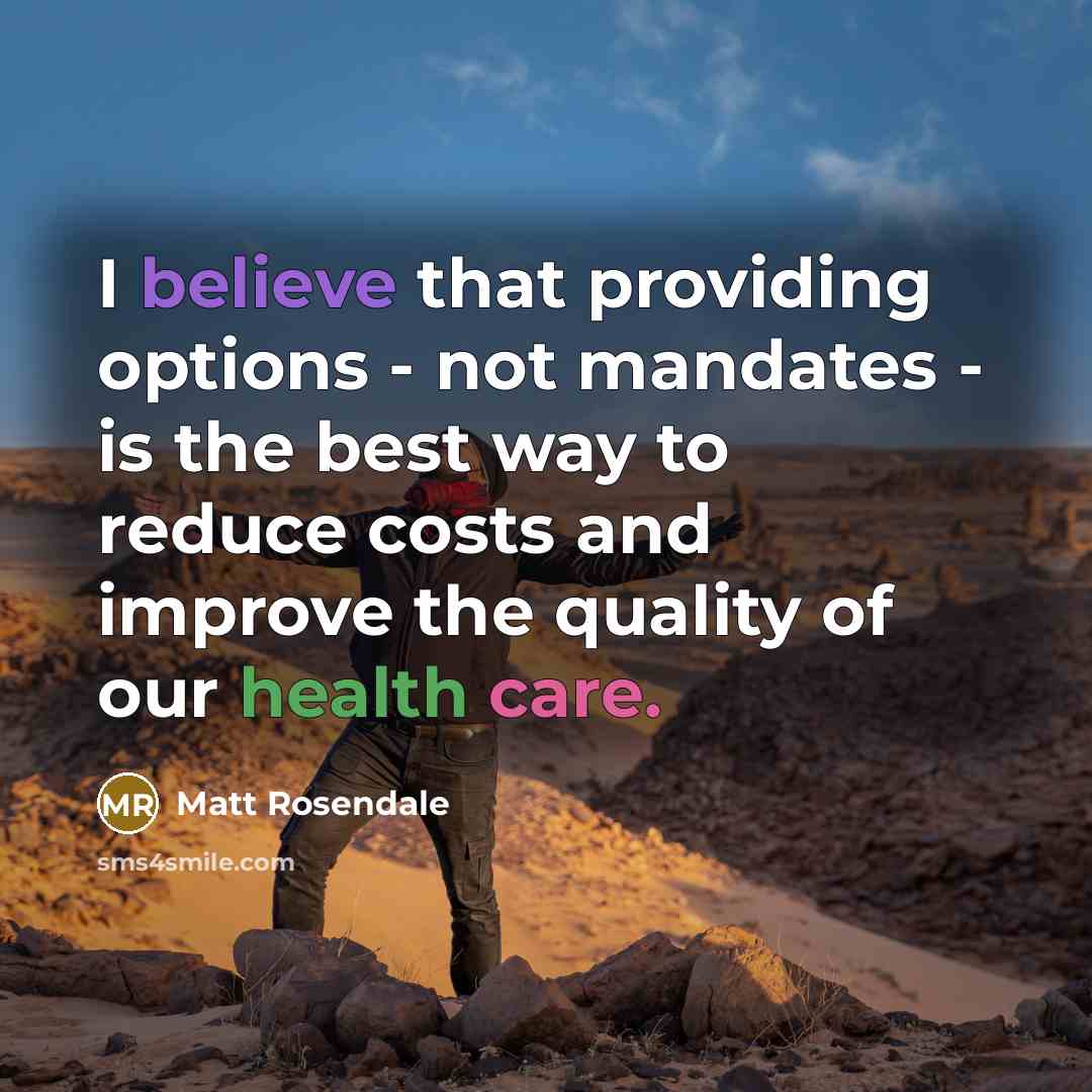 “I believe that providing options - not mandates - is…” quote by Matt Rosendale