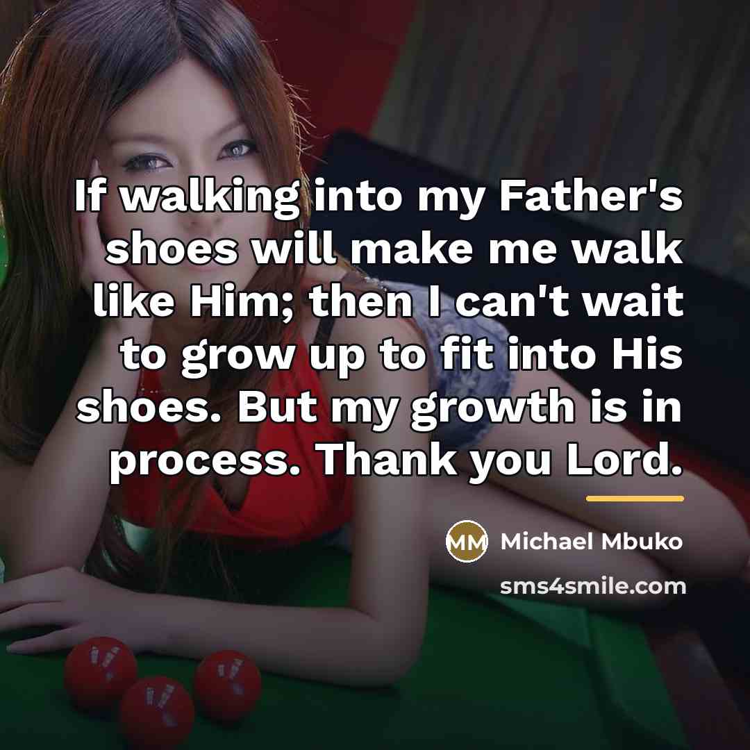 “If walking into my Father's shoes will make me walk…” quote by Michael Mbuko