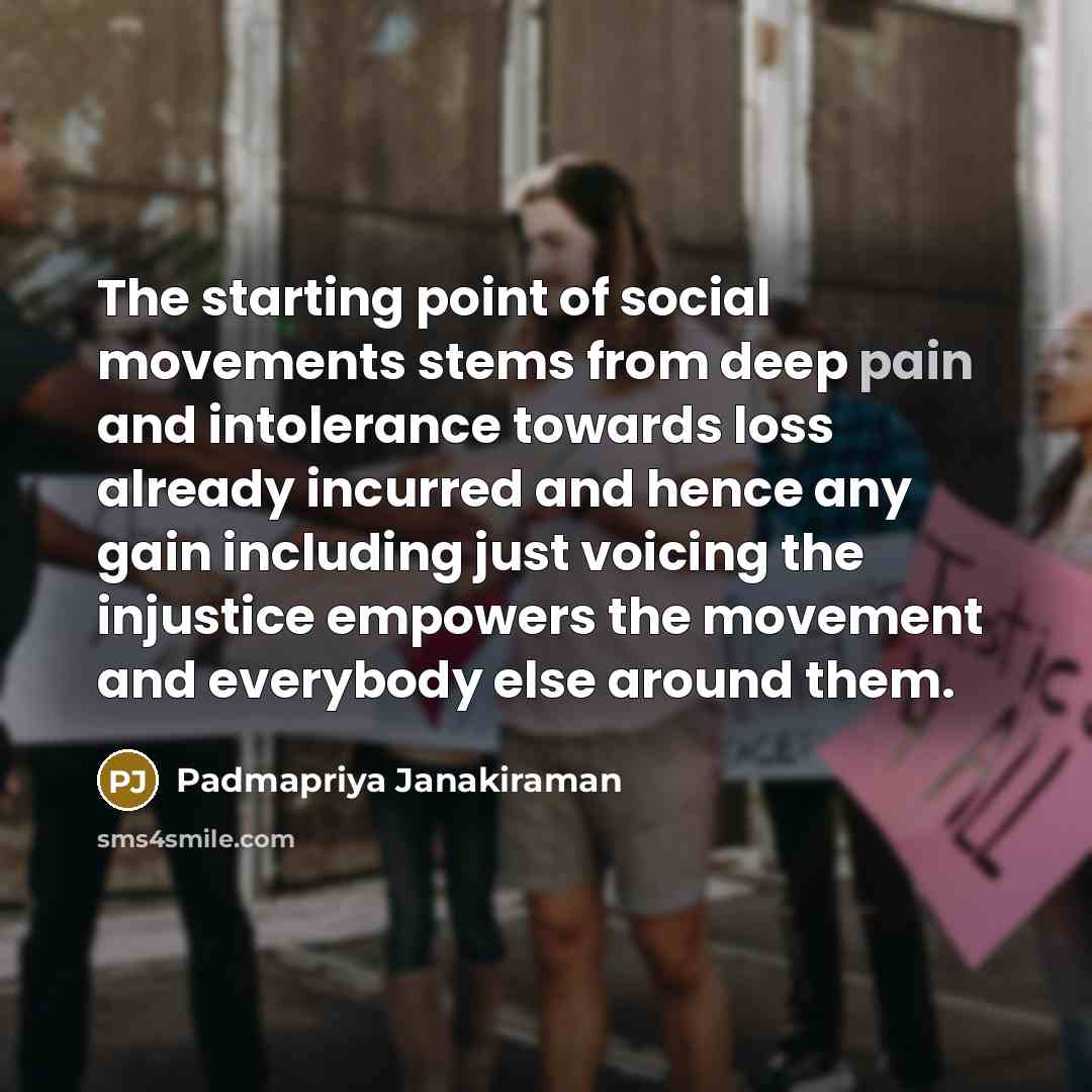 “The starting point of social movements stems from deep pain…” quote by Padmapriya Janakiraman