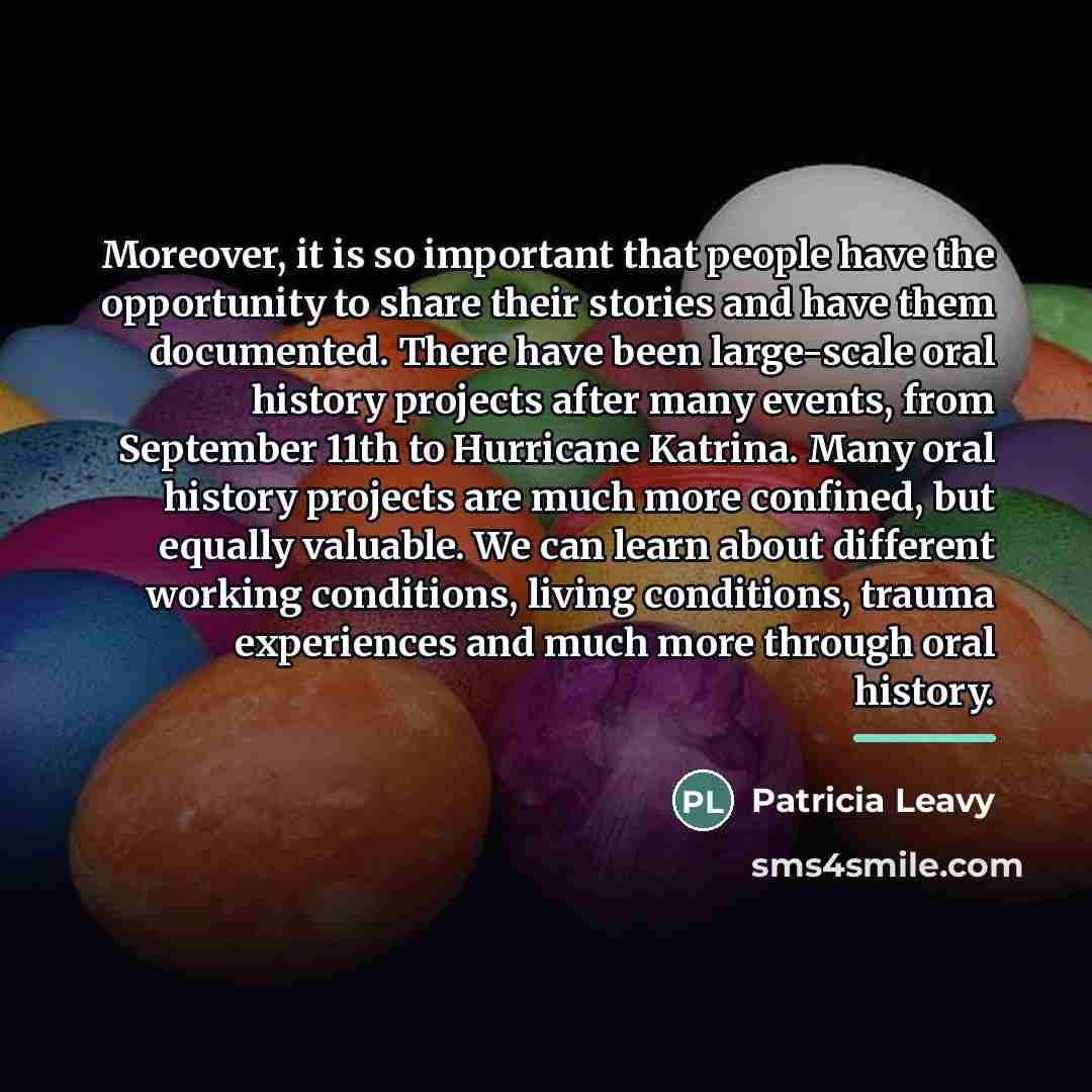 “Moreover, it is so important that people have the opportunity…” quote by Patricia Leavy