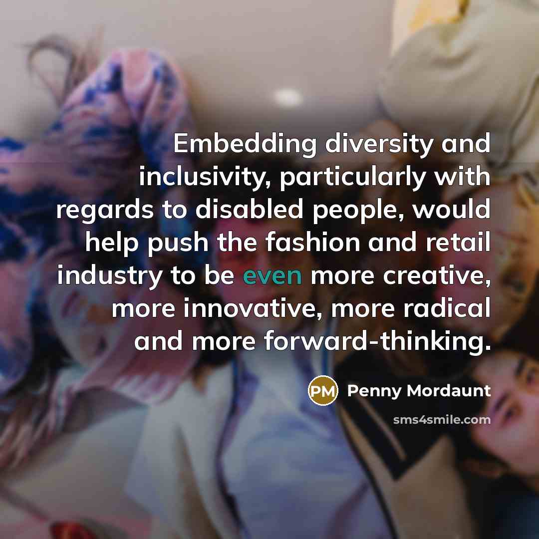 “Embedding diversity and inclusivity, particularly with regards to disabled people,…” quote by Penny Mordaunt