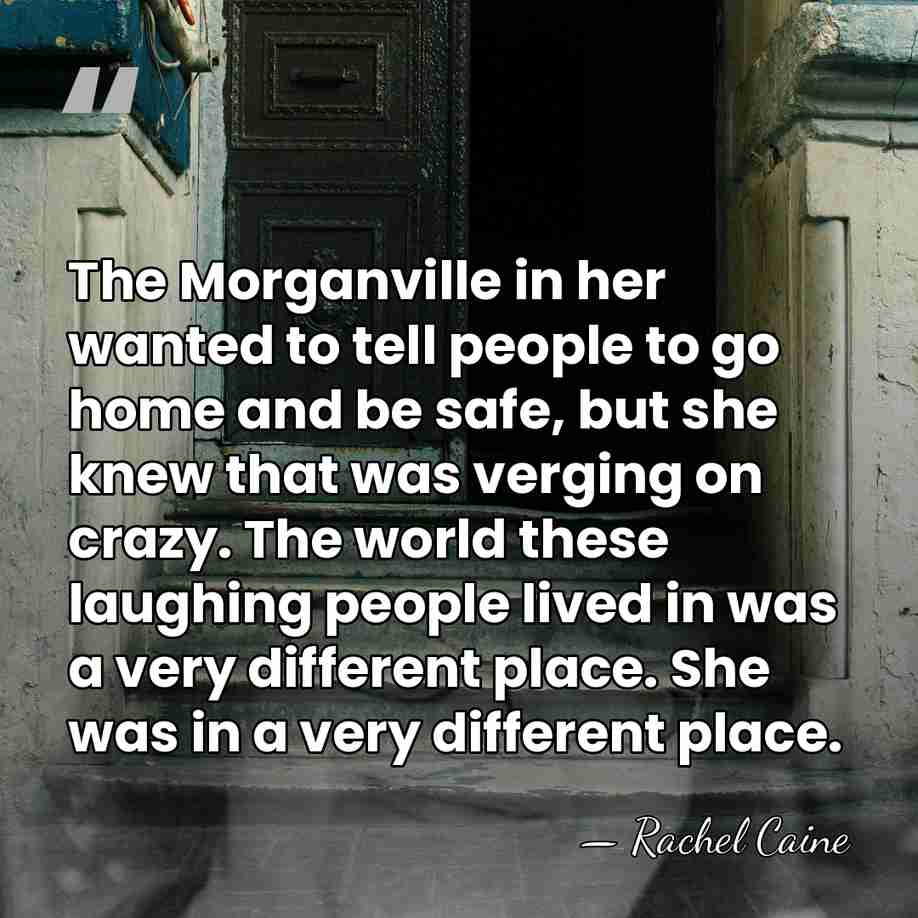 The Morganville in her wanted to tell people to go home and&hellip; - Rachel Caine
