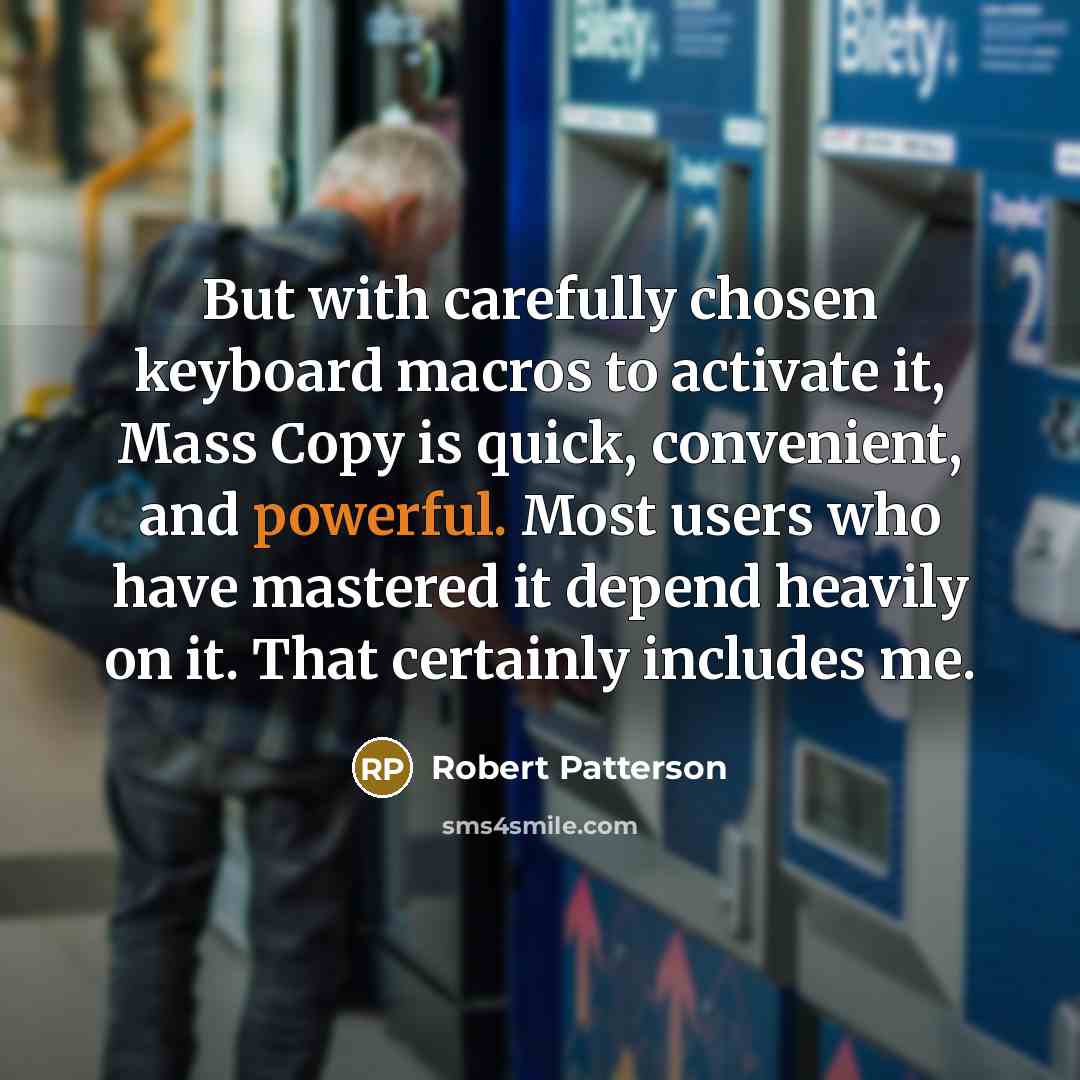 “But with carefully chosen keyboard macros to activate it, Mass…” quote by Robert Patterson