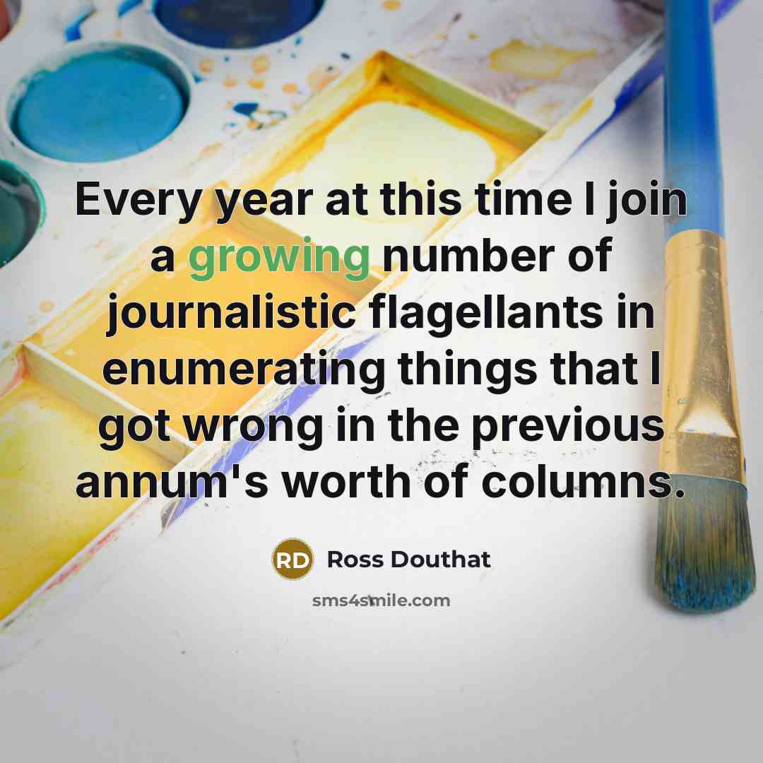 “Every year at this time I join a growing number…” quote by Ross Douthat