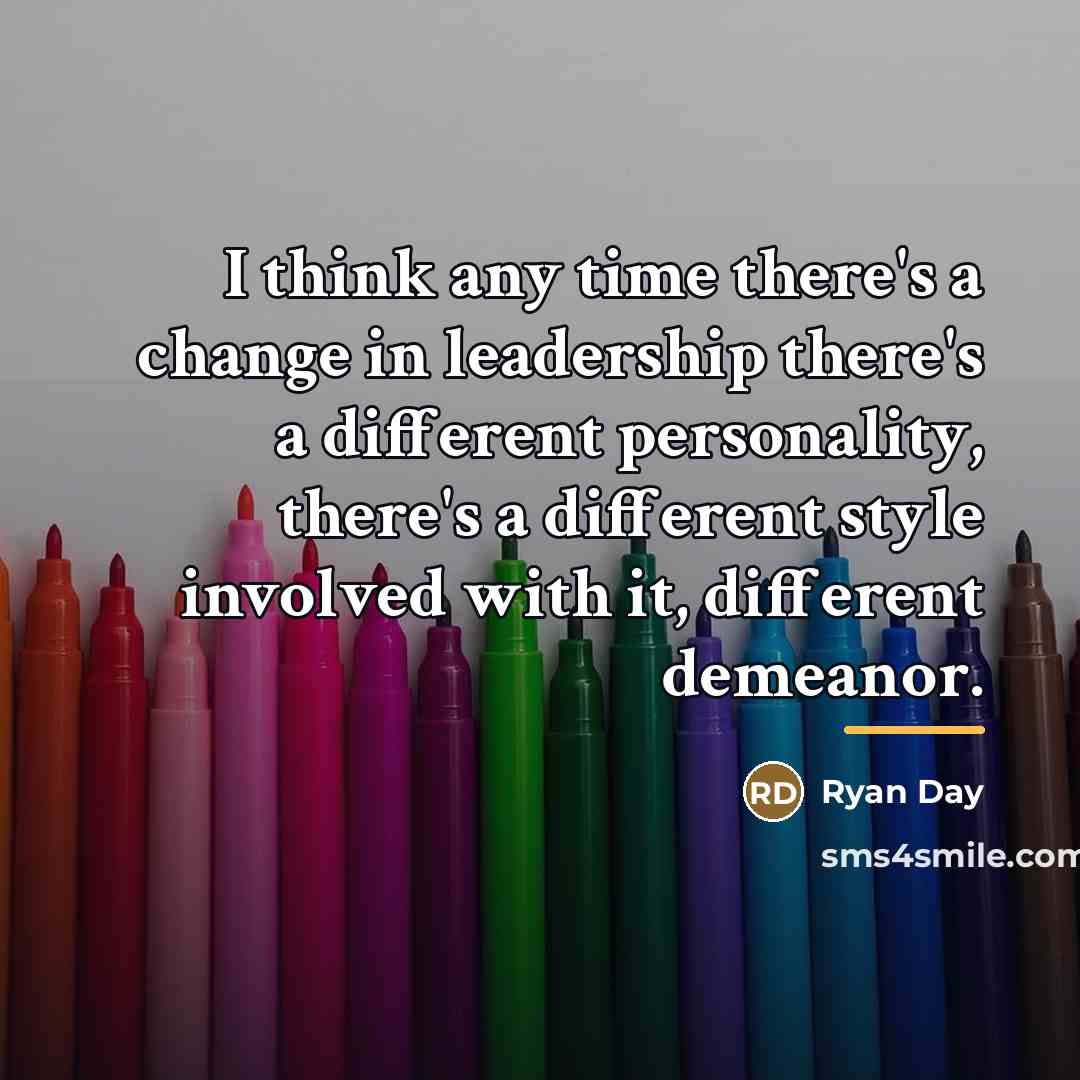 “I think any time there's a change in leadership there's…” quote by Ryan Day