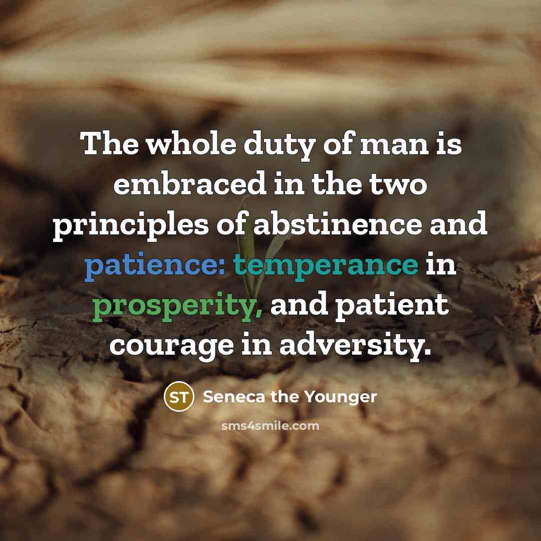 “The whole duty of man is embraced in the two…” quote by Seneca the Younger
