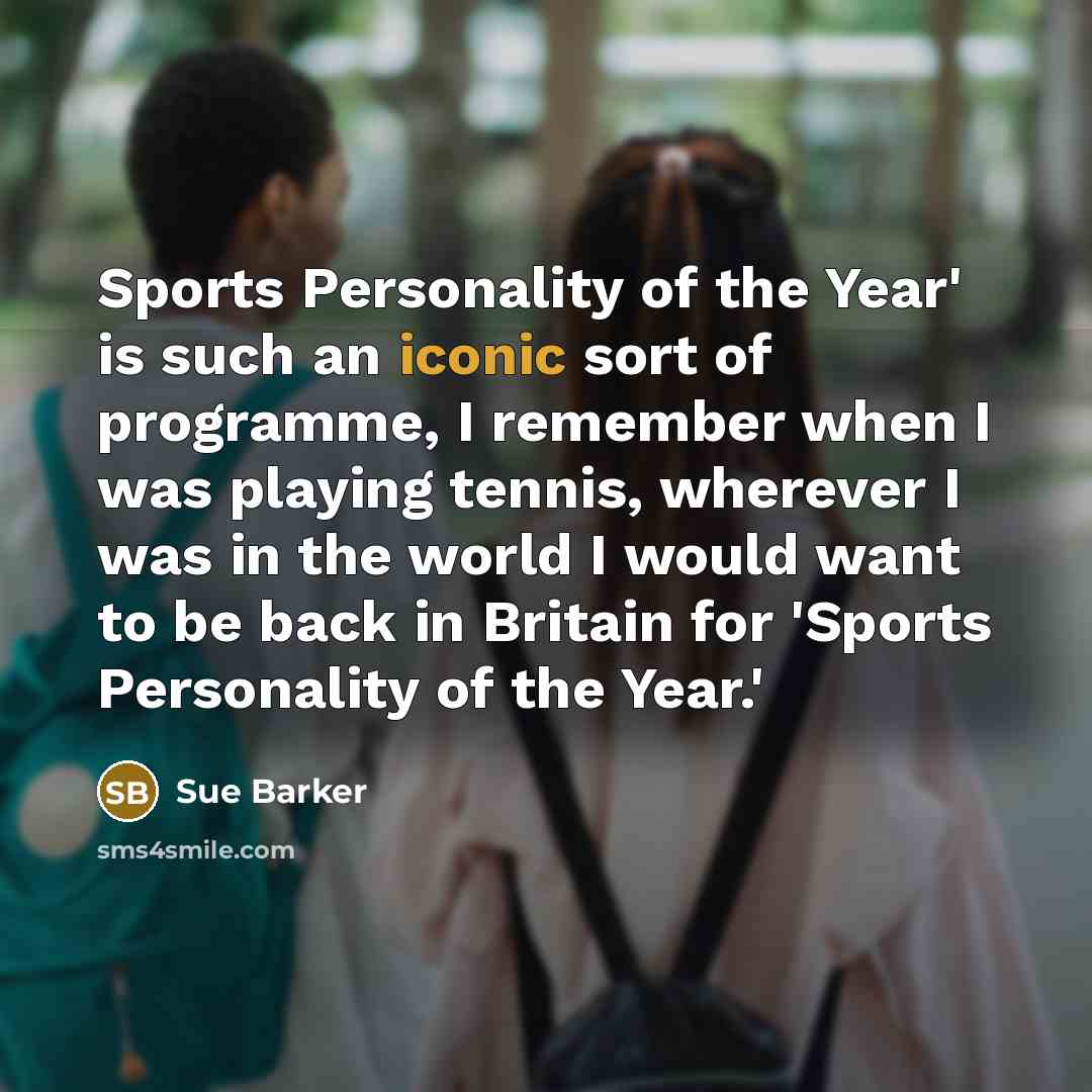 “Sports Personality of the Year' is such an iconic sort…” quote by Sue Barker