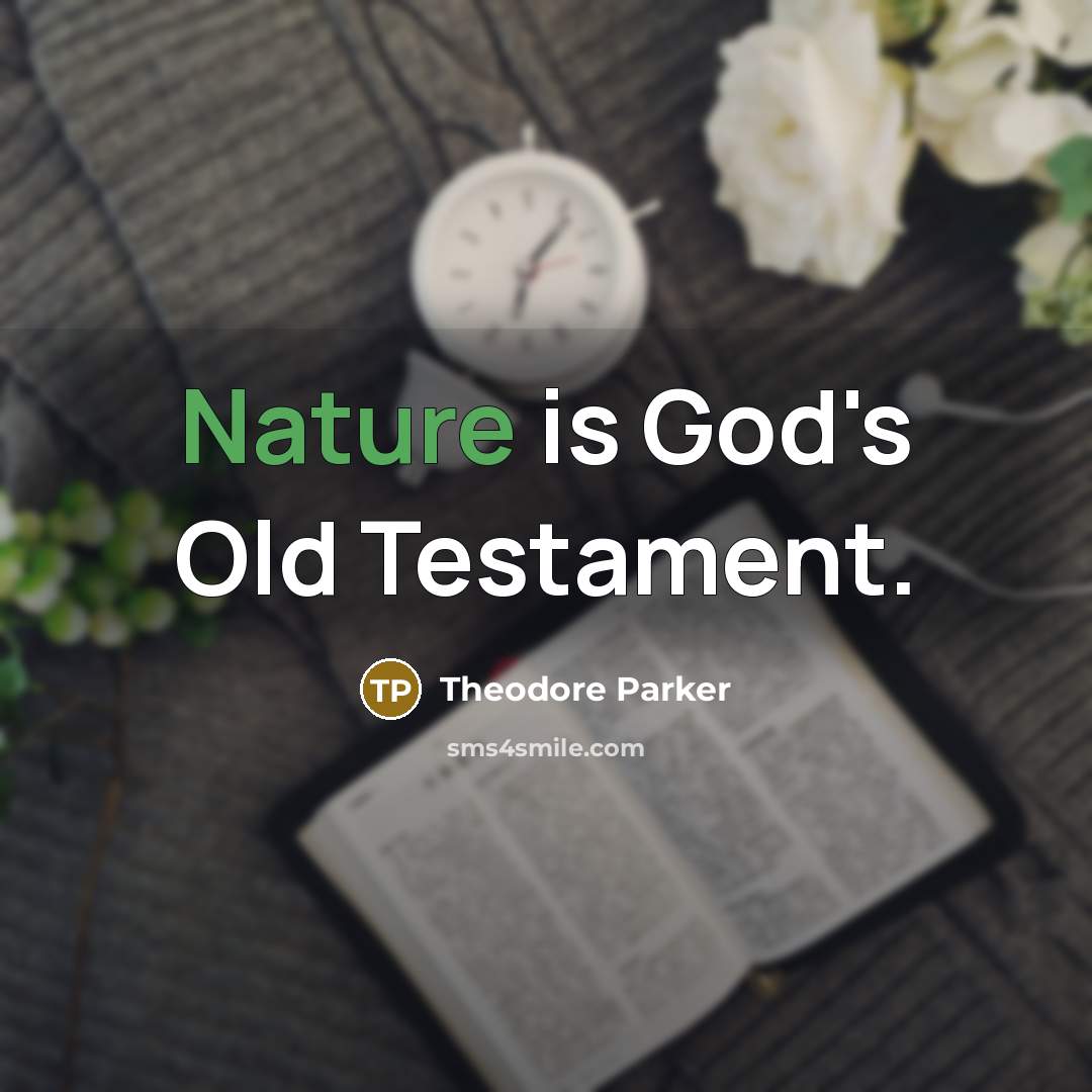 “Nature is God's Old Testament.…” quote by Theodore Parker