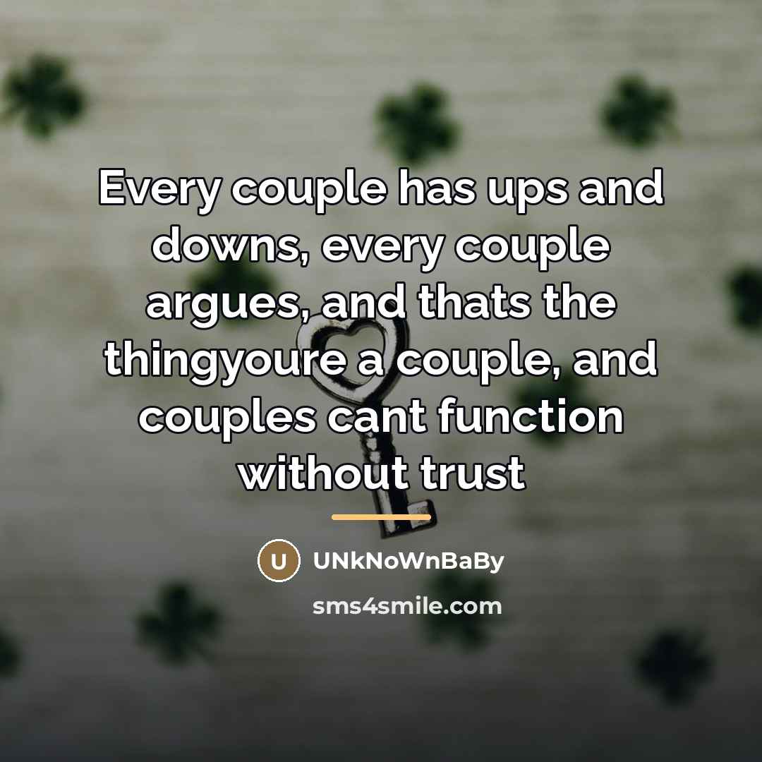 “Every couple has ups and downs, every couple argues, and…” quote by UNkNoWnBaBy
