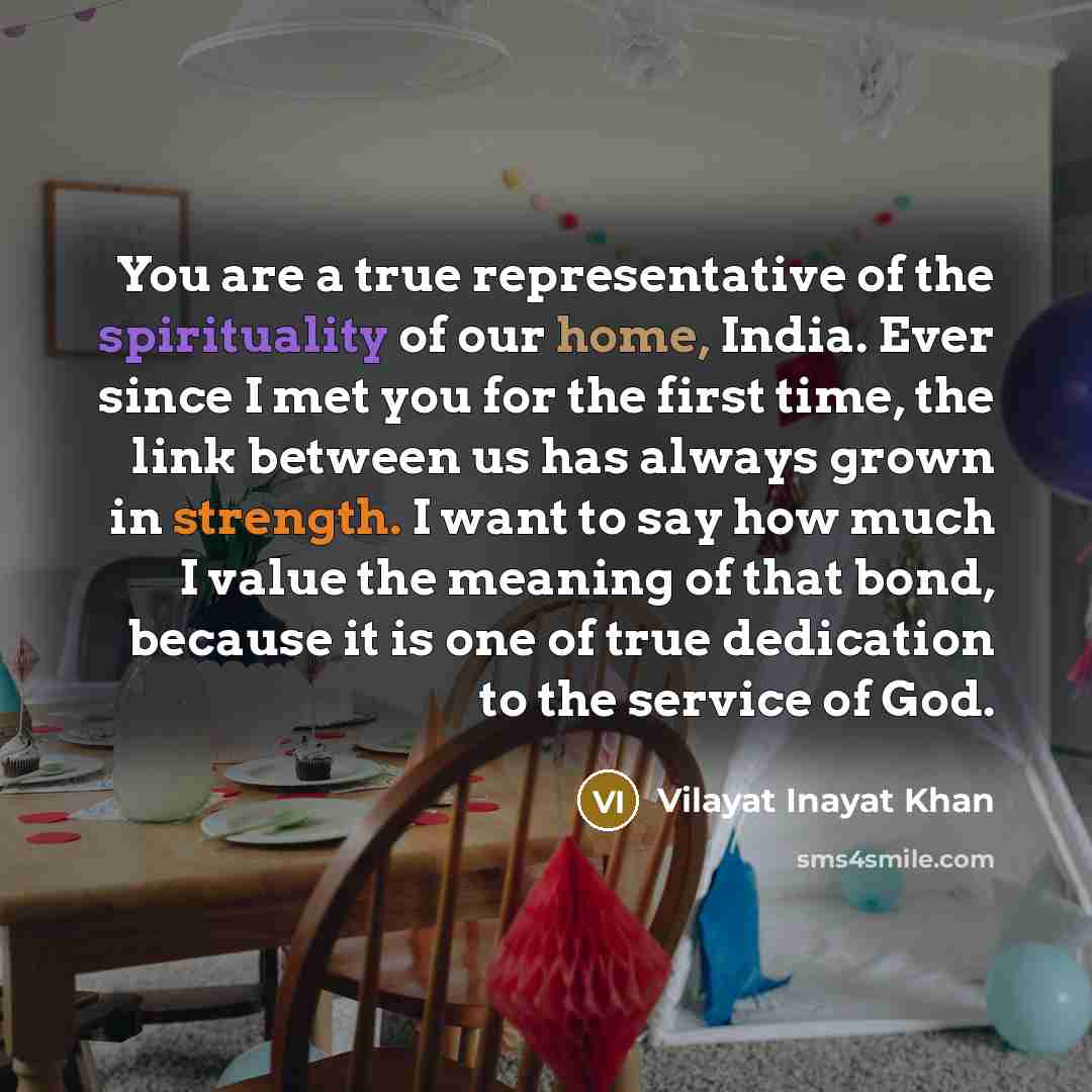 “You are a true representative of the spirituality of our…” quote by Vilayat Inayat Khan