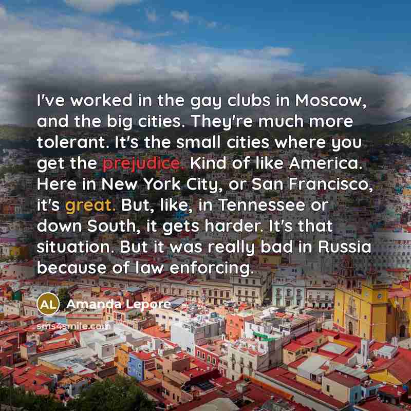 “I've worked in the gay clubs in Moscow, and the…” quote by Amanda Lepore