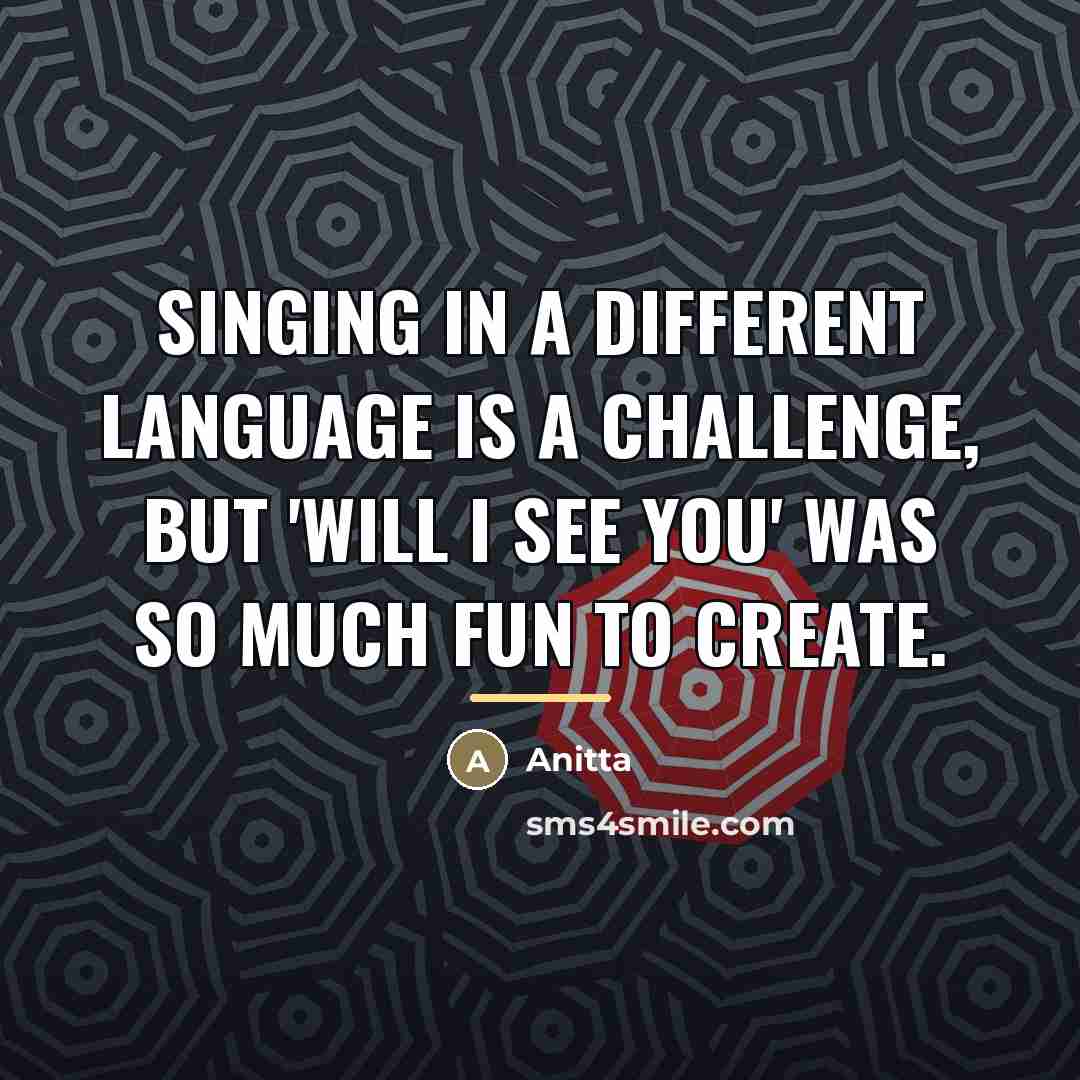 “Singing in a different language is a challenge, but 'Will…” quote by Anitta