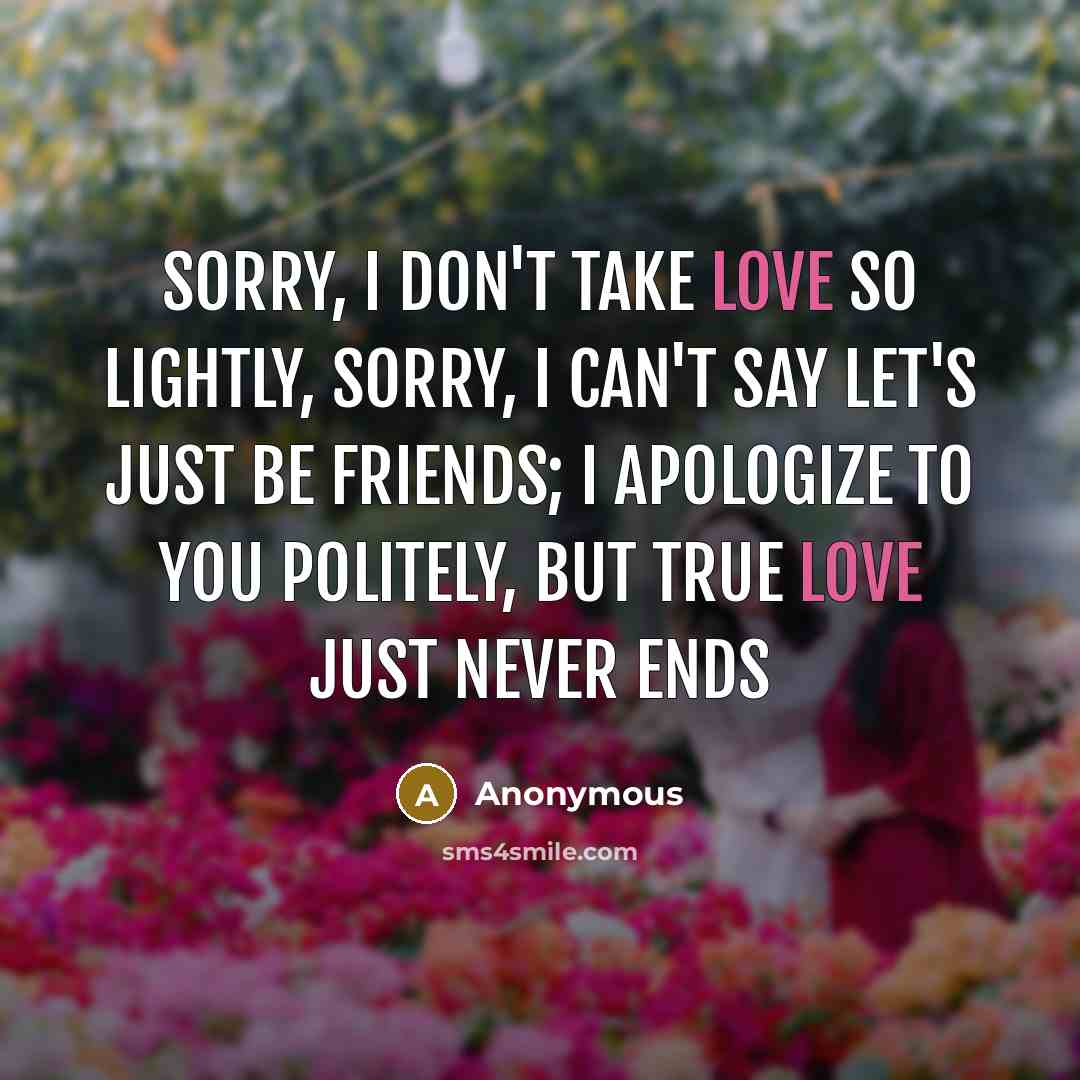 “Sorry, I don't take love so lightly, sorry, I can't…” quote by Anonymous
