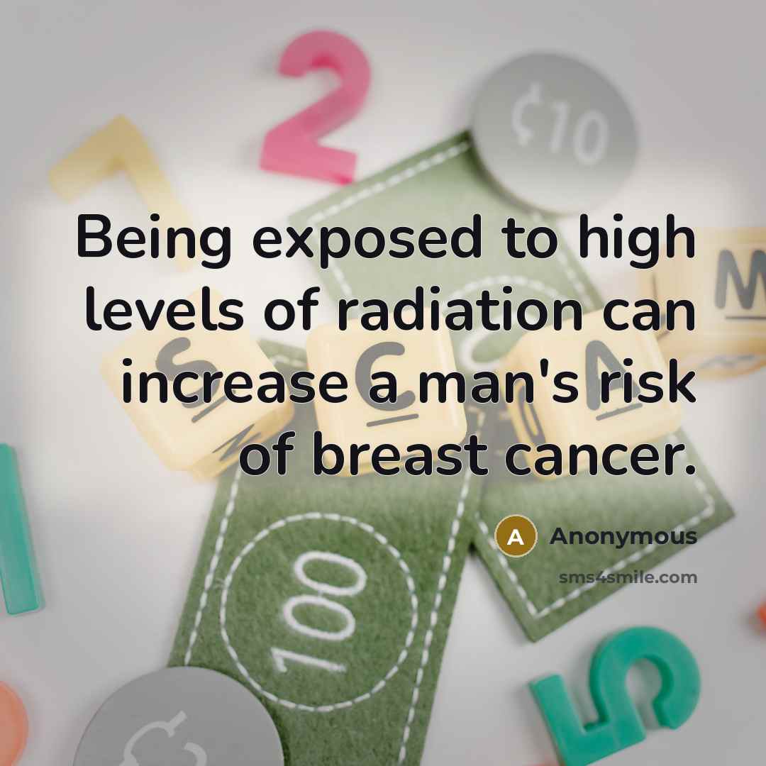 “Being exposed to high levels of radiation can increase a…” quote by Anonymous