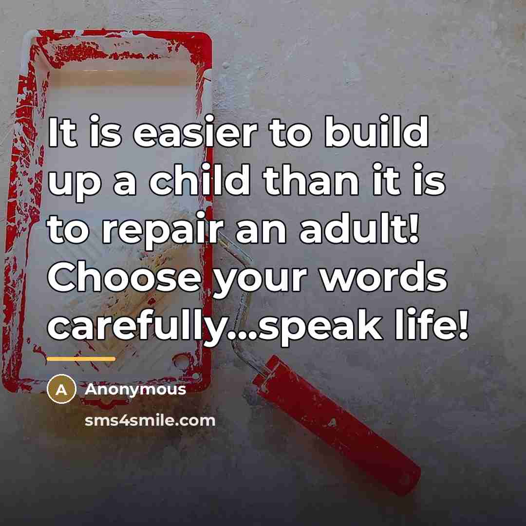 “It is easier to build up a child than it…” quote by Anonymous