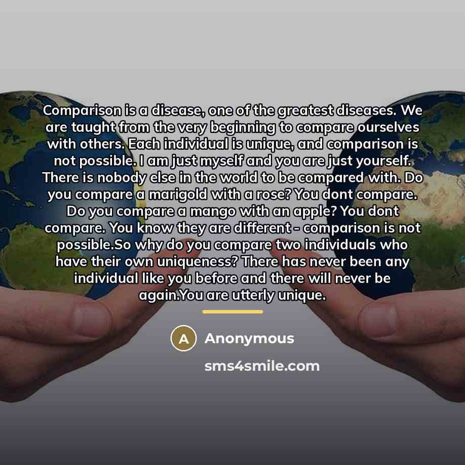 “Comparison is a disease, one of the greatest diseases. We…” quote by Anonymous
