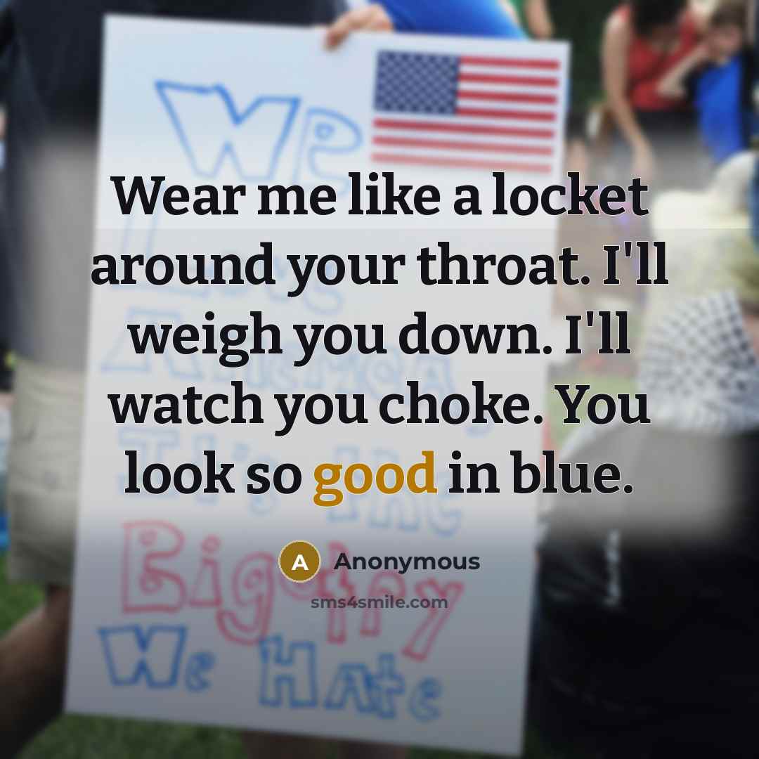 “Wear me like a locket around your throat. I'll weigh…” quote by Anonymous