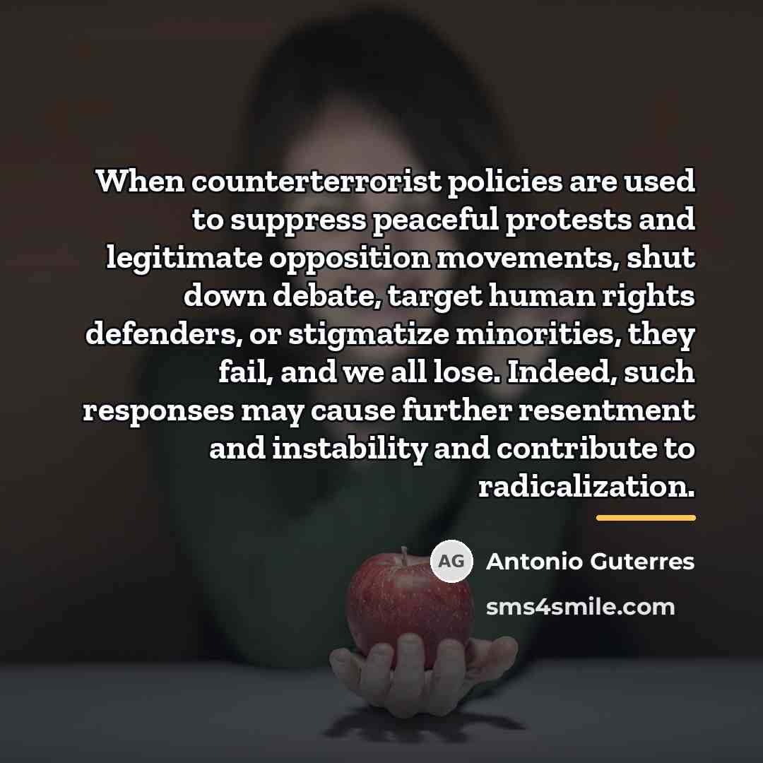 “When counterterrorist policies are used to suppress peaceful protests and…” quote by Antonio Guterres
