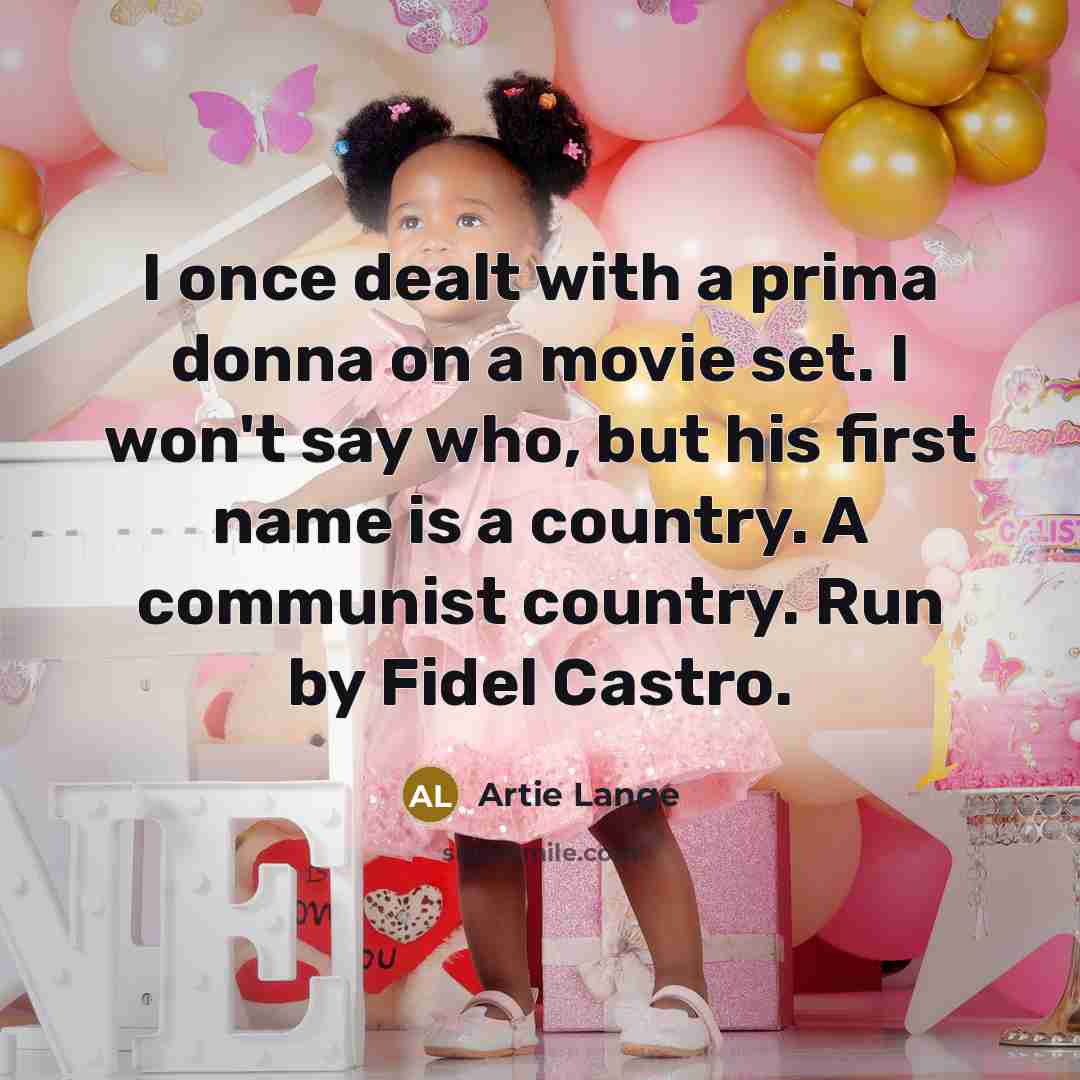 “I once dealt with a prima donna on a movie…” quote by Artie Lange