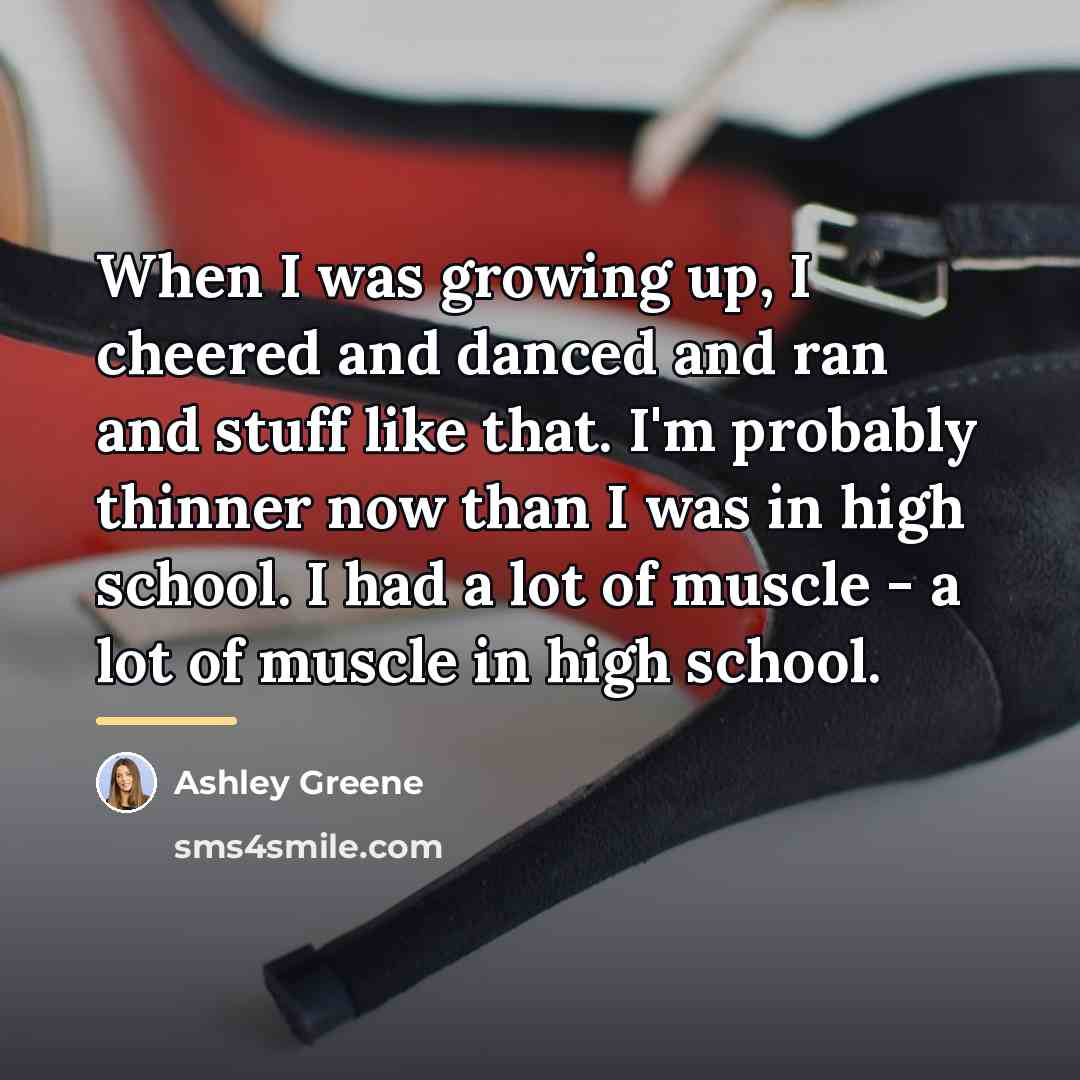 “When I was growing up, I cheered and danced and…” quote by Ashley Greene