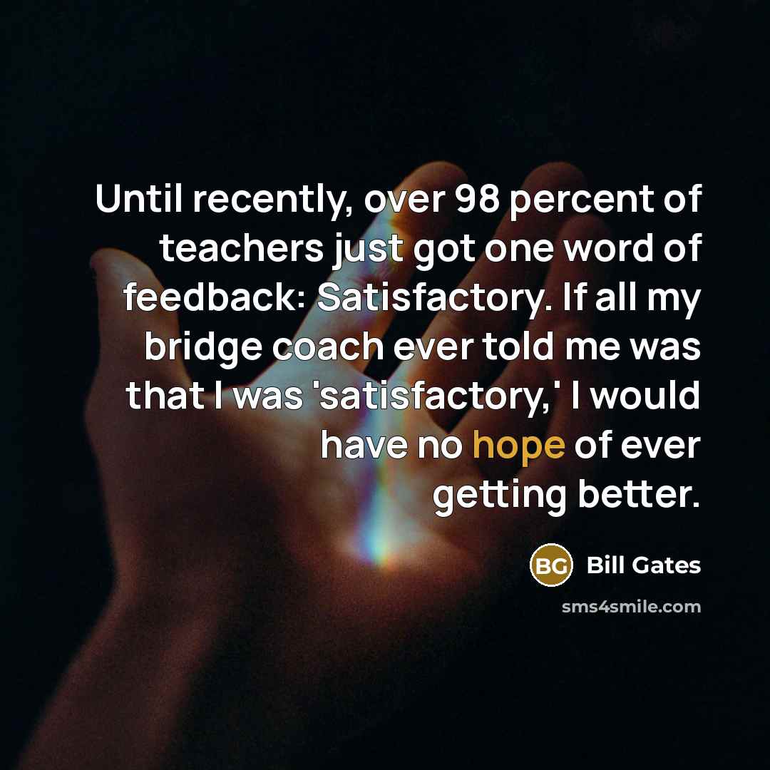 “Until recently, over 98 percent of teachers just got one…” quote by Bill Gates