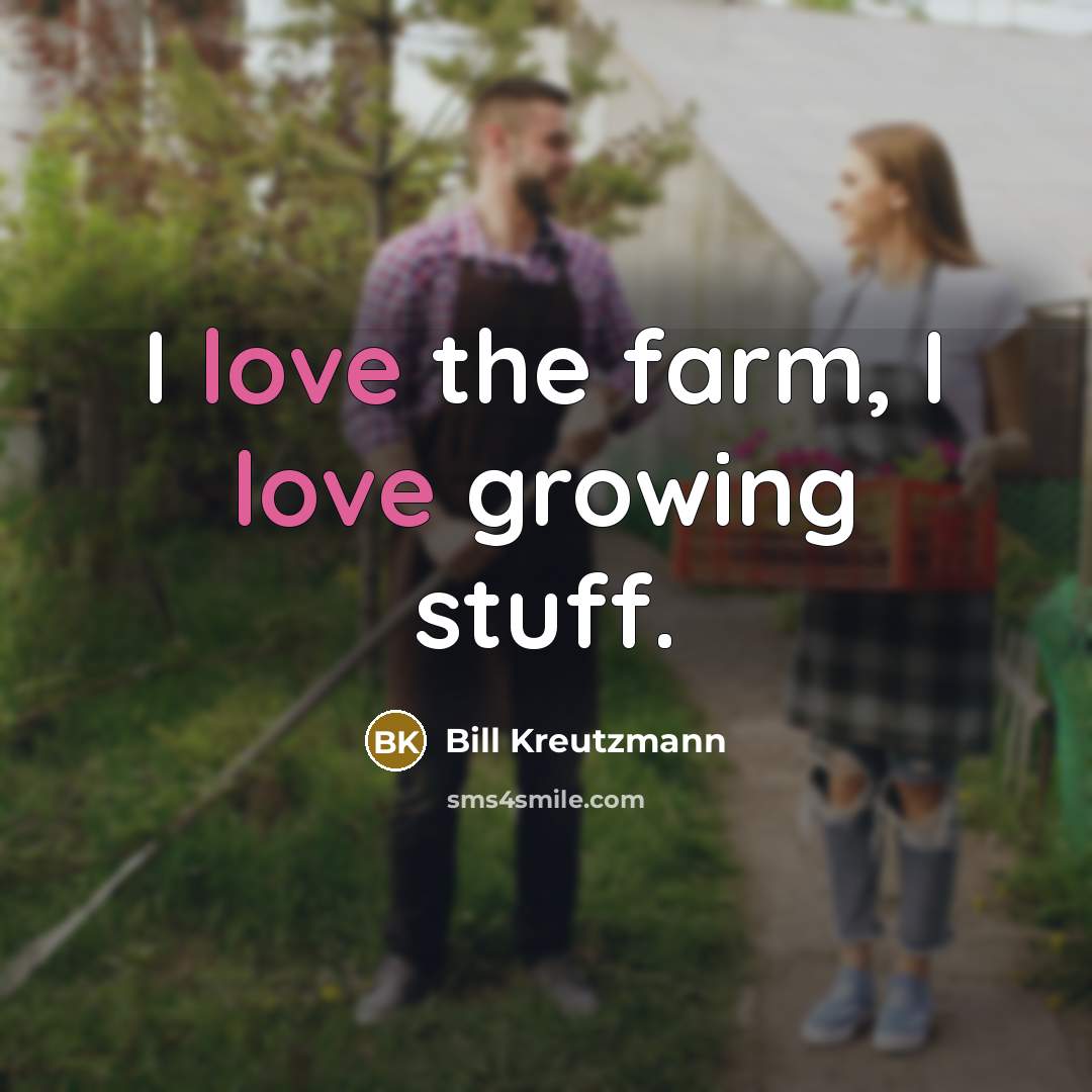 “I love the farm, I love growing stuff.…” quote by Bill Kreutzmann